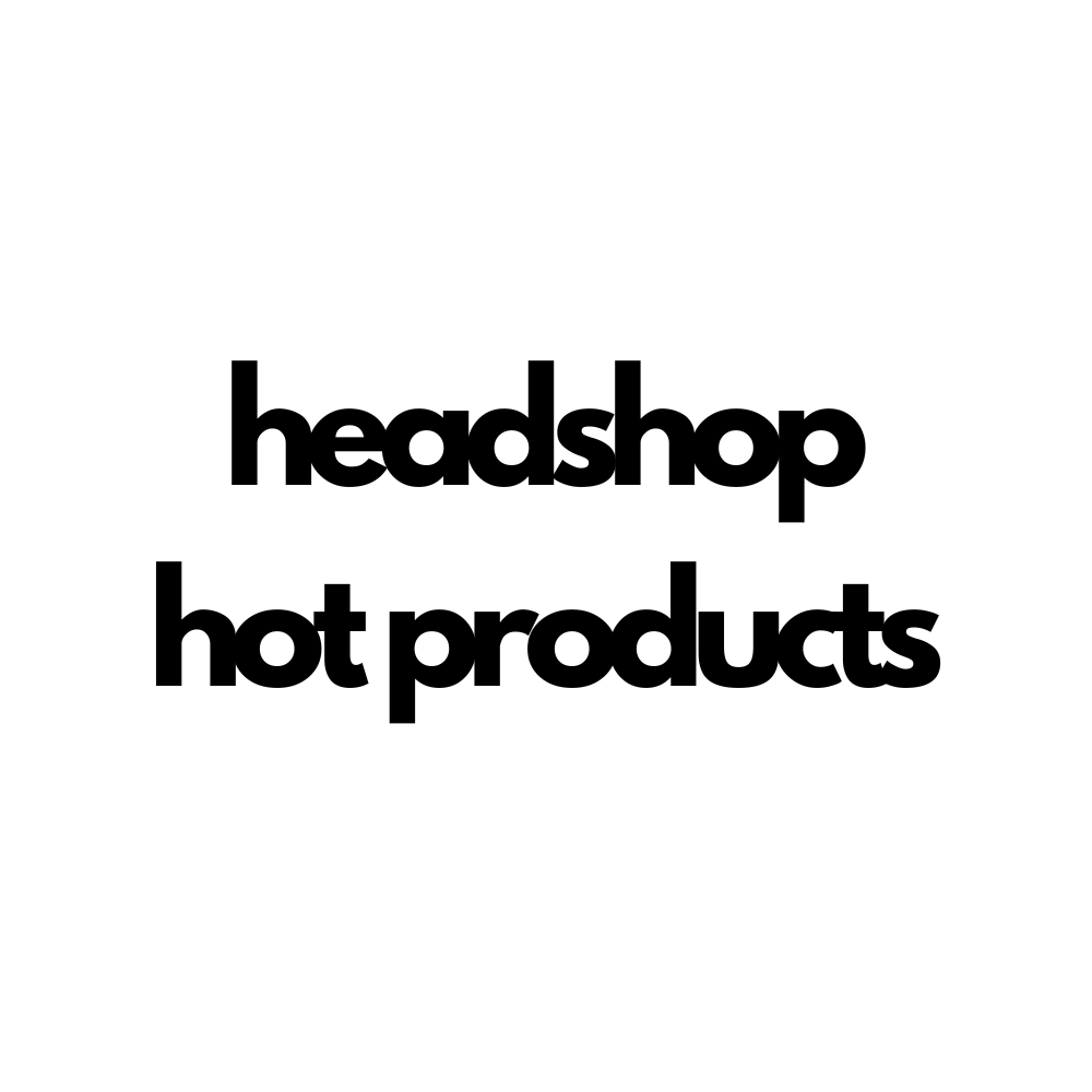 HeadShop Hot Products